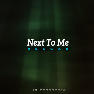 Next To Me