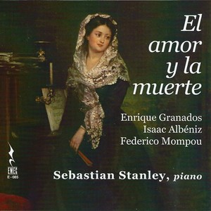 Piano Recital: Stanley, Sebastian - GRANADOS, E. / ALBENIZ, I. / MOMPOU, F. (El amor y la muerte)