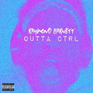 OUTTA CTRL (Explicit)