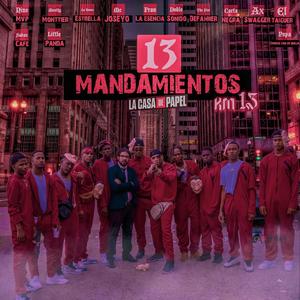 13 Mandamientos (feat. Defahiier, Montty Monttier, Lirul Panda, Nino MVP, Yamzy 24, Sadan Cafe, Fran La Esencia, Popa Cuidese con su queja, El Taiguer, CARTA NEGRA, Doble Sonido & Joseyo) (Explicit)