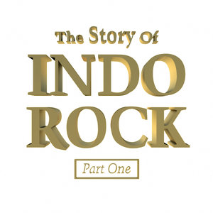 The Story Of Indo Rock, Vol. 1