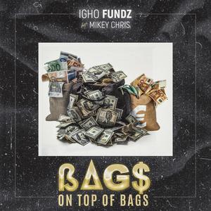 Bags on top of bags (feat. Mikey Chris) (Explicit)