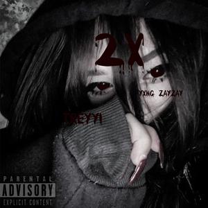 2x (feat. Yxng ZayZay) [Explicit]