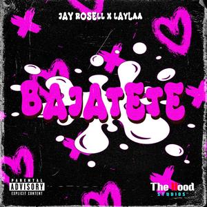 BAJATETE (feat. Laylaa AB) (Explicit)