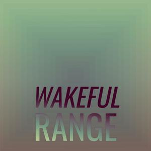 Wakeful Range