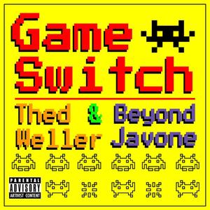 Game Switch (feat. Beyond Javone) [Explicit]