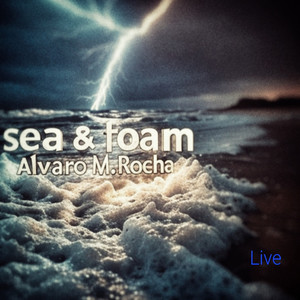 Sea & Foam (Live)