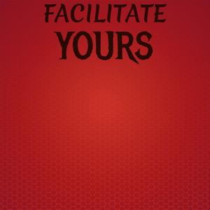 Facilitate Yours