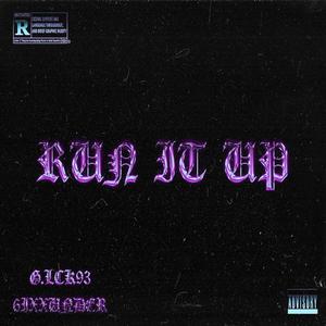 Run It Up (feat. 6ixxunder) (Explicit)