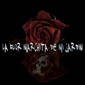 La Flor Marchita de Mi Jardin