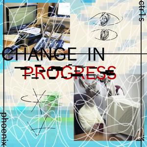 change in progress (feat. ph0enix) [Explicit]