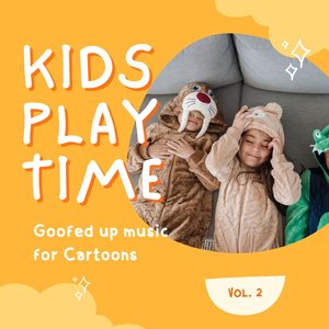 Kids Play Time: Goofed Up Music for Cartoons, Vol. 02