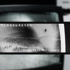 CLOSEUREYES (close proximity Remix)
