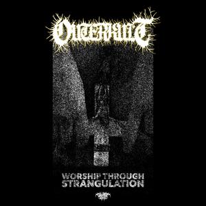 Worship Through Strangulation (feat. Outerkult)