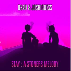 Stay: A Stoners Melody(feat. JoshIGuess) (Explicit)