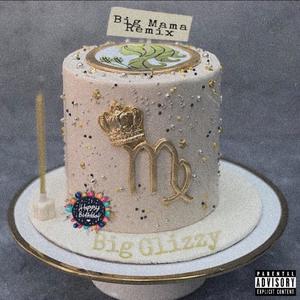 Big Mama (Glizzy Mix|Explicit)