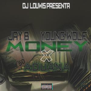 MoneyXAduana (feat. Jay-B & Young Wolf)
