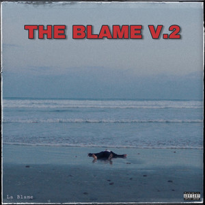 The Blame V.2 (Explicit)