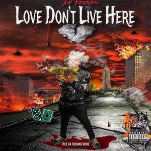 Love Don’t Live Here (Explicit)