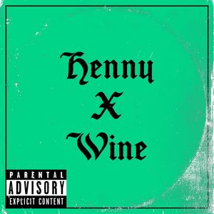 Henny & Wine (feat. Skrams Widda K) (Explicit)