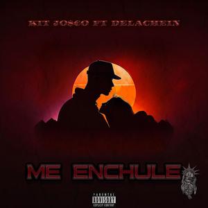 Me enchulé (KIT JO$€O) (Explicit)