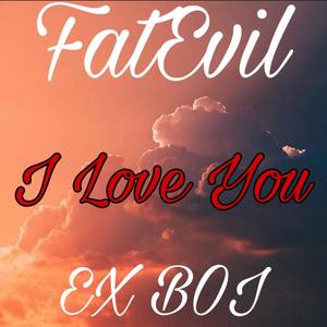 I Love You(feat. Ex Boi)
