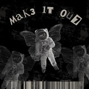MAK3 1T 0U7 (Explicit)
