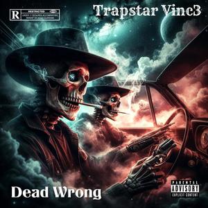 Dead Wrong (Explicit)