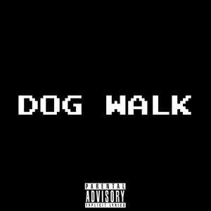 Dog Walk (Explicit)