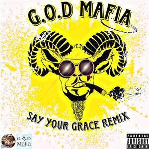 Say Ya Grace (MafiaMix) (MJ Da God, Cassio Jiggs & Groovy FTC Remix) [Explicit]