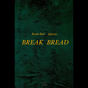 Break Bread (Explicit)