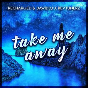 Take Me Away (feat. ReVtunerZ & ReCharged) (VIP Mix)