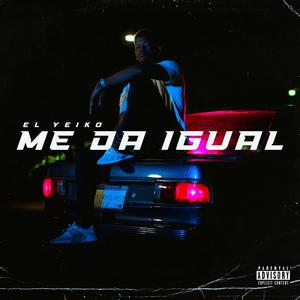 Me Da Igual (Explicit)