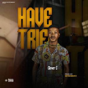 Have Tried (Explicit)