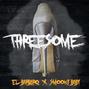 Threesome (feat. Smooky Baby) (Explicit)