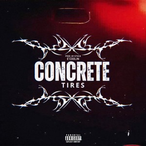 Concrete Tires (Explicit)