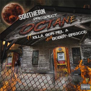 Octane(feat. Xilla Gore-Rel-A & Bobby Briscoe) (Explicit)