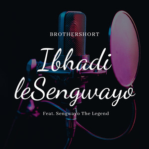 Ibhadi Lesengwayo (Explicit)