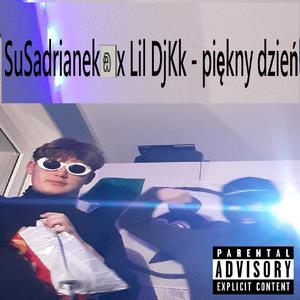 piękny dzień (feat. Lil DjKk) [Explicit]