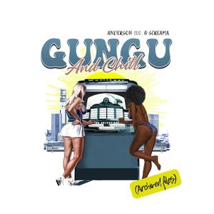 GUNGU AND CHILL (Explicit)