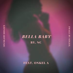 Bella Baby (feat. Onkel A) [Explicit]