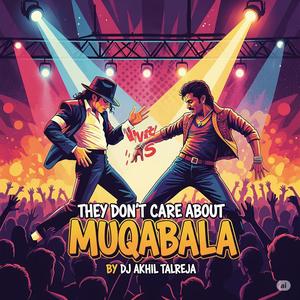 They Dont Care About Muqabala