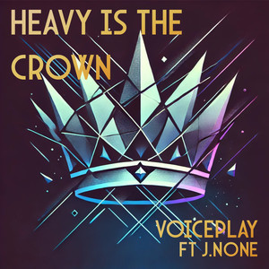 Heavy Is the Crown