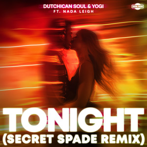 Tonight (feat. Nada Leigh) [Secret Spade Remix]