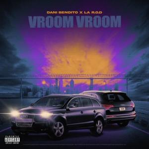 Vroom Vroom (feat. La R.O.D) (Explicit)
