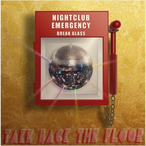 Nightclub Emergency (Take Back the Floor)