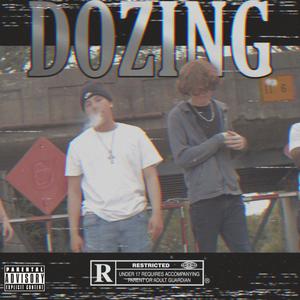 DOZING (feat. Ridgevol) [Explicit]