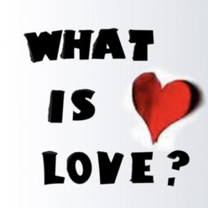 Whats Love? (Explicit)