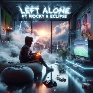 left alone (feat. !iEcl!pse & rockygonewild999) [Explicit]