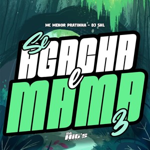 Se Agacha e Mama 3 (Explicit)